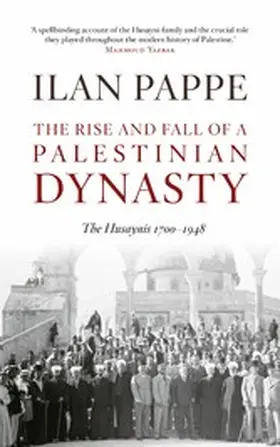Pappe |  The Rise and Fall of a Palestinian Dynasty | eBook | Sack Fachmedien