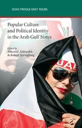 Alanoud / Springborg |  Popular Culture and Political Identity in the Arab Gulf States | eBook | Sack Fachmedien
