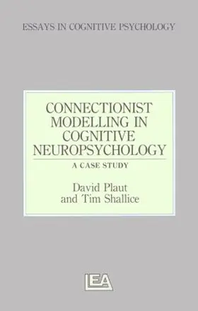 Plaut / Shallice |  Connectionist Modelling in Cognitive Neuropsychology: A Case Study | Buch |  Sack Fachmedien