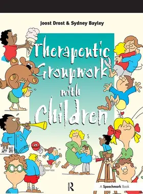 Drost / Bayley |  Therapeutic Groupwork with Children | Buch |  Sack Fachmedien