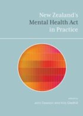 Dawson / Gledhill | New Zealand's Mental Health ACT in Practice | Buch | 978-0-86473-904-9 | sack.de