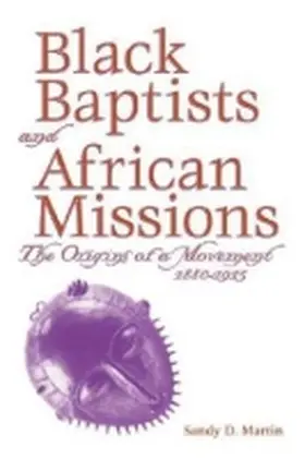 Martin |  BLACK BAPTISTS AND AFRICAN MISSION | Buch |  Sack Fachmedien