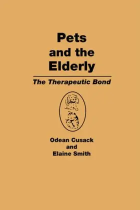 Cusack / Smith | Pets and the Elderly | Buch | 978-0-86656-259-1 | sack.de