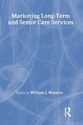 Winston |  Marketing Long-Term and Senior Care Services | Buch |  Sack Fachmedien