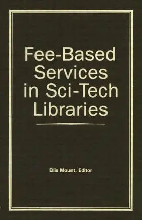 Mount | Fee-Based Services in Sci-Tech Libraries | Buch | 978-0-86656-326-0 | www.sack.de