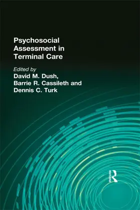 Cassileth, Phd / Turk / Dush | Psychosocial Assessment in Terminal Care | Buch | 978-0-86656-461-8 | sack.de
