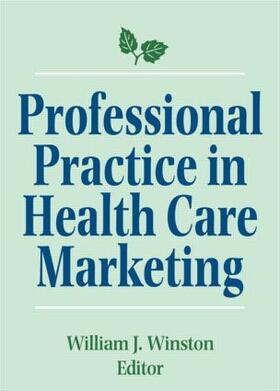 Winston | Professional Practice in Health Care Marketing | Buch | 978-0-86656-549-3 | sack.de
