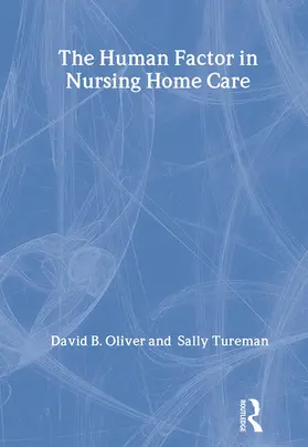 Oliver / Tureman |  The Human Factor in Nursing Home Care | Buch |  Sack Fachmedien