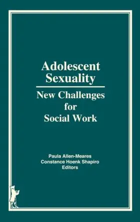 Shapiro / Allen-Meares |  Adolescent Sexuality | Buch |  Sack Fachmedien