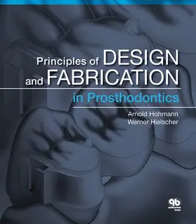 Hohmann / Hielscher |  Principles of Design and Fabrication in Prosthodontics | eBook | Sack Fachmedien