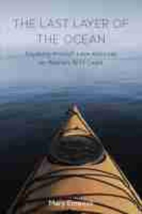Emerick | The Last Layer of the Ocean: Kayaking Through Love and Loss on Alaska's Wild Coast | Buch | 978-0-87071-079-7 | sack.de