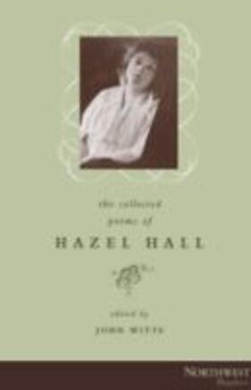 Hall / Witte | The Collected Poems of Hazel Hall | Buch | 978-0-87071-478-8 | sack.de