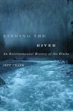 Crane |  Finding the River: An Environmental History of the Elwha | Buch |  Sack Fachmedien