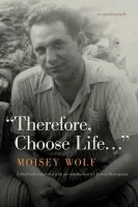 Wolf / Rosengrant |  Therefore, Choose Life...: An Autobiography | Buch |  Sack Fachmedien