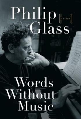 Glass | Words Without Music: A Memoir | Buch | 978-0-87140-438-1 | www.sack.de