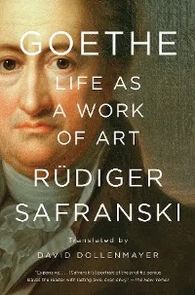 Safranski |  Goethe: Life as a Work of Art | eBook | Sack Fachmedien