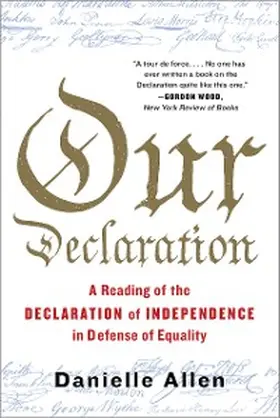 Allen |  Our Declaration: A Reading of the Declaration of Independence in Defense of Equality | eBook | Sack Fachmedien