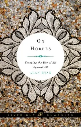 Ryan |  On Hobbes: Escaping the War of All Against All (Liveright Classics) | eBook | Sack Fachmedien