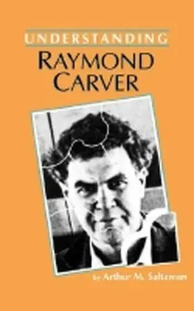 Saltzman / Bruccoli |  Understanding Raymond Carver | Buch |  Sack Fachmedien