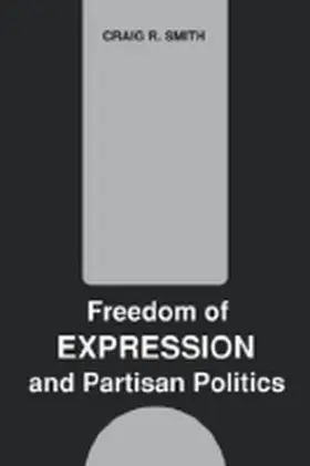 Smith / Arnold |  Freedom of Expression and Partisan Politics | Buch |  Sack Fachmedien