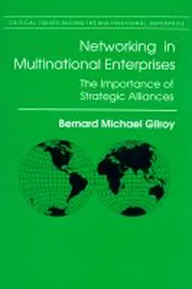 Gilroy |  Networking in Multinational Enterprises: The Importance of Strategic Alliances | Buch |  Sack Fachmedien