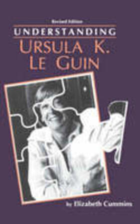 Cummins | Understanding Ursula K. Le Guin (Rev) | Buch | 978-0-87249-869-3 | sack.de