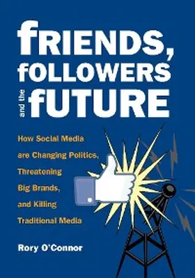 O'Connor |  Friends, Followers and the Future | eBook | Sack Fachmedien