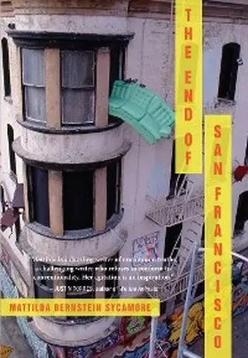 Bernstein Sycamore |  The End of San Francisco | eBook | Sack Fachmedien