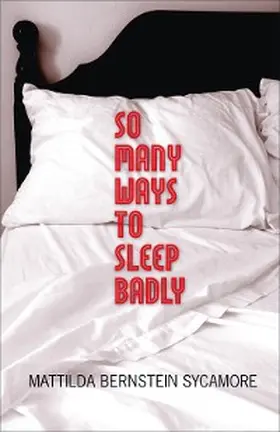 Bernstein Sycamore |  So Many Ways to Sleep Badly | eBook | Sack Fachmedien