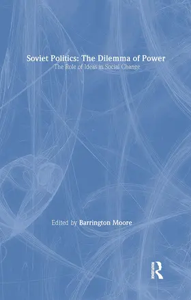 Moore, Jr |  Soviet Politics: The Dilemma of Power | Buch |  Sack Fachmedien