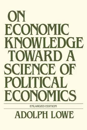 Lowe |  On Economic Knowledge Toward a Science of Political Economics | Buch |  Sack Fachmedien