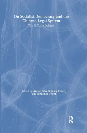 Chan / Rosen / Unger |  On Socialist Democracy and the Chinese Legal System: Li Yizhe Debates | Buch |  Sack Fachmedien