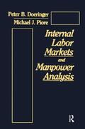 Doeringer / Piore |  Internal Labor Markets and Manpower Analysis | Buch |  Sack Fachmedien