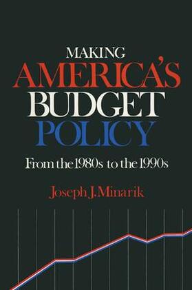 Minarik | Making America's Budget Policy from the 1980's to the 1990's | Buch | 978-0-87332-573-8 | sack.de