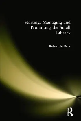 Berk |  Starting, Managing and Promoting the Small Library | Buch |  Sack Fachmedien