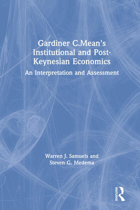 Samuels / Medema | Gardiner C.Mean's Institutional and Post-Keynesian Economics | Buch | 978-0-87332-615-5 | sack.de