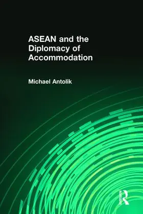 Antolik |  ASEAN and the Diplomacy of Accommodation | Buch |  Sack Fachmedien