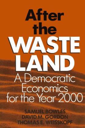 Bowles / Gordon / Weisskopf |  After the Waste Land: Democratic Economics for the Year 2000 | Buch |  Sack Fachmedien