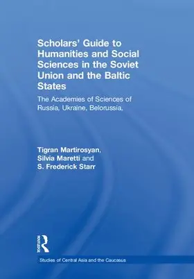 Martirosyan / Maretti / Starr |  Scholars' Guide to Humanities and Social Sciences in the Soviet Union and the Baltic States | Buch |  Sack Fachmedien