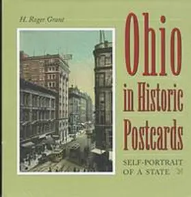 Grant |  Ohio in Historic Postcards: Self-Portrait of a State | Buch |  Sack Fachmedien