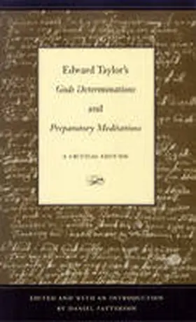 Patterson |  Edward Taylor's Gods Determinations: And, Preparatory Meditations: A Critical Edition | Buch |  Sack Fachmedien