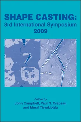 Campbell / Crepeau / Tiryakioglu |  Shape Casting 3rd Symposium 2009 | Buch |  Sack Fachmedien