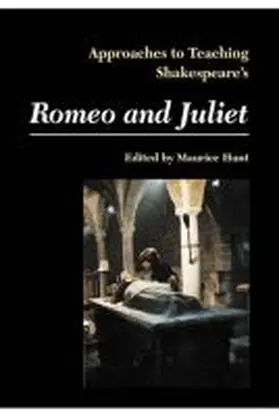 Hunt |  Approaches to Teaching Shakespeare's Romeo and Juliet | Buch |  Sack Fachmedien