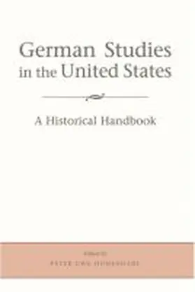 Hohendahl |  German Studies in the United States: A Historical Handbook | Buch |  Sack Fachmedien