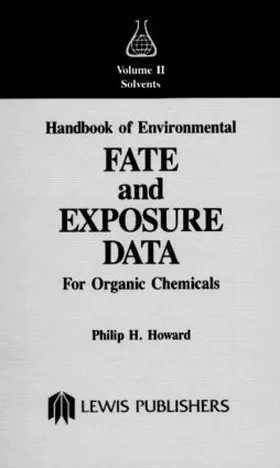 Howard | Handbook of Environmental Fate and Exposure Data For Organic Chemicals, Volume II | Buch | 978-0-87371-204-0 | www.sack.de