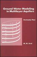 Aral |  Ground Water Modeling in Multilayer Aquifers, Volume II | Sonstiges |  Sack Fachmedien