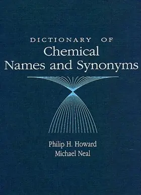 Howard / Neal | Dictionary of Chemical Names and Synonyms | Buch | 978-0-87371-396-2 | www.sack.de