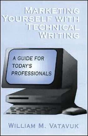 Vatavuk | Marketing Yourself with Technical Writing | Buch | 978-0-87371-478-5 | sack.de