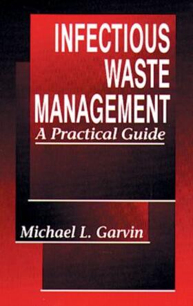 Garvin | Infectious Waste Management | Buch | 978-0-87371-637-6 | sack.de