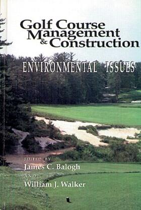 Balogh / Walker | Golf Course Management & Construction | Buch | 978-0-87371-742-7 | sack.de